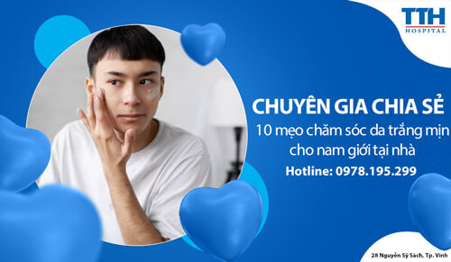 10 mẹo chăm sóc da trắng mịn cho nam giới tại nhà