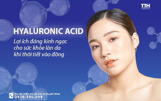 Hyaluronic acid - Lợi ích đáng kinh ngạc cho sức khỏe của làn da khi trời vào đông