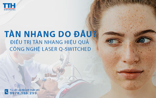 Tàn nhang do đâu? Loại bỏ tàn nhang hiệu quả công nghệ laser Q-switched. Bệnh viện Thái Thượng Hoàng -  Địa chỉ điều trị nám và tàn nhang uy tín Nghệ An, Hà Tĩnh