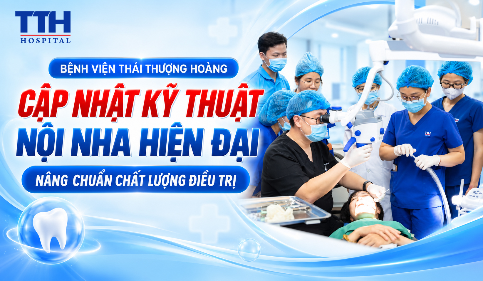 BỆNH VIỆN THÁI THƯỢNG HOÀNG CẬP NHẬT KỸ THUẬT NỘI NHA HIỆN ĐẠI – NÂNG CHUẨN CHẤT LƯỢNG ĐIỀU TRỊ