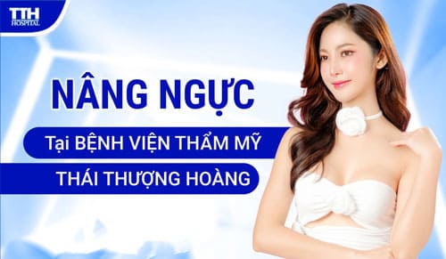Dịch vụ nâng ngực tại Bệnh viện Thẩm mỹ Thái Thượng Hoàng