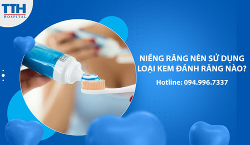 Niềng Răng Nên Sử Dụng Loại Kem Đánh Răng Nào?