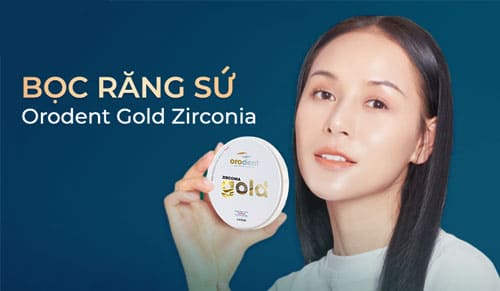 Răng Sứ Orodent Gold Zirconia (A1) – Nụ Cười Tự Nhiên Nhất