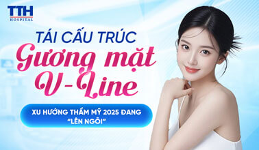 TÁI CẤU TRÚC GƯƠNG MẶT V-LINE: XU HƯỚNG THẨM MỸ 2025 ĐANG “LÊN NGÔI”