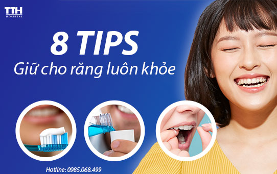 8 Tips giữ cho răng luôn khỏe